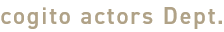 cogito actors Dept.
